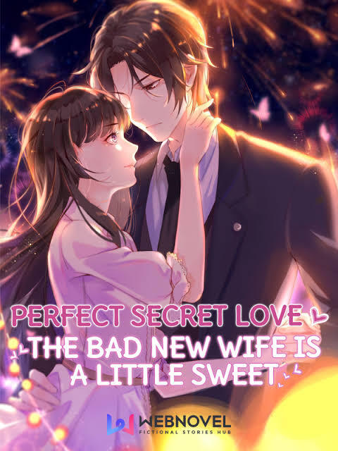 Perfect Secret Love: The Bad New Wife is a Little Sweet